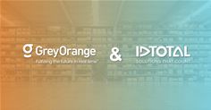 GreyOrange & IDTotal announce partnership GreyOrange & IDTotal announce partnership